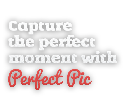 Capture the perfect moment with Perfect Pic